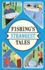 Image for Fishing&#39;s strangest tales  : extraordinary but true stories from over 200 years of angling history