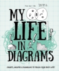 Image for My Life in Diagrams : Charts, graphs &amp; diagrams to track your busy life!