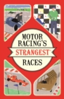Image for Motor racing&#39;s strangest races: extraordinary but true stories from over a century of motor racing