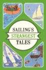 Image for Sailing&#39;s strangest tales: extraordinary but true tales from over nine hundred years of sailing
