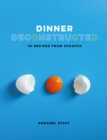 Image for Dinner deconstructed: 35 recipes from scratch