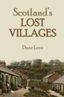 Image for Scotland&#39;s Lost Villages