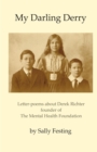 Image for My darling Derry  : letter-poems about Derek Richter, founder of the Mental Health Foundation