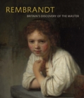 Image for Rembrandt  : Britain&#39;s discovery of the master