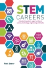 Image for STEM careers: a student's guide to opportunities in science, technology, engineering and maths