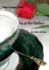 Image for Tea at the Opalaco and Other Stories