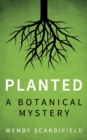 Image for Planted : A Botanical Mystery
