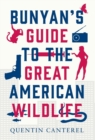 Image for Bunyan&#39;s Guide To The Great American Wildlife