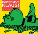 Image for Haway Man, Klaus!
