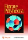 Image for Florate Polyhedra : Beautiful geometry from simple nets