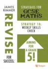 Image for Weekly Skills Check : Strategy 10 for GCSE Mathematics
