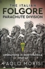 Image for The Italian Folgore Parachute Division : Operations in North Africa 1940-43