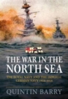 Image for The War in the North Sea : The Royal Navy and the Imperial German Navy 1914-1918