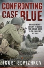 Image for Confronting Case Blue : Briansk Front&#39;s Attempt to Derail the German Drive to the Caucasus, July 1942