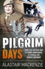 Image for Pilgrim days  : from the Vietnam War to Troop Commander, 22 Special Air Service Regiment