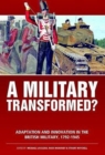 Image for A Military Transformed? : Adaptation and Innovation in the British Military, 1792-1945