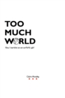 Image for Too Much World: How I survive as an autistic girl
