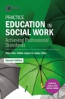 Image for Practice education in social work  : achieving professional standards