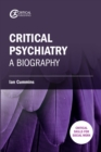 Image for Critical psychiatry: a biography