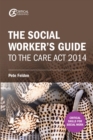 Image for The social worker&#39;s guide to the Care Act 2014