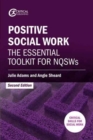 Image for Positive social work  : the essential toolkit for NQSWs