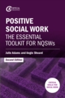 Image for Positive social work: the essential toolkit for NQSWs
