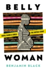 Image for Belly woman  : birth, blood &amp; Ebola