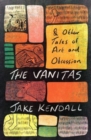 Image for The Vanitas &amp; Other Tales of Art and Obsession