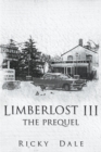Image for Limberlost III  : the prequel