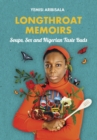 Image for Longthroat Memoirs : Soups, Sex and Nigerian Taste Buds