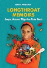 Image for Longthroat memoirs: soups, sex and Nigerian taste buds