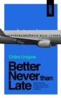 Image for Better never than late