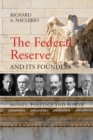 Image for The federal reserve and its founders: money, politics and power.