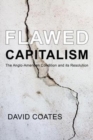 Image for Flawed capitalism  : the Anglo-American condition and its resolution