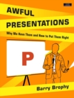 Image for Awful Presentations : Why We Have Them and How to Put Them Right