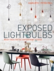 Image for Exposed lightbulbs  : bright ideas for the contemporary interior