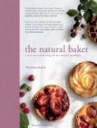 Image for The natural baker  : a new way to bake using the best natural ingredients