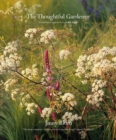 Image for The thoughtful gardener: an intelligent approach to garden design