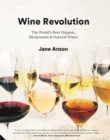 Image for Wine Revolution: The World&#39;s Best Organic, Biodynamic and Natural Wines