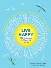 Image for Live happy  : 100 simple ways to fill your life with joy