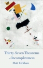Image for Thirty-Seven Theorems of Incompleteness