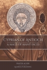 Image for Cyprian of Antioch  : a mage of many faces