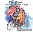 Image for The Dinosaur Who Couldn&#39;t Ride a Bike