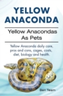 Image for Yellow Anaconda. Yellow Anacondas As Pets. Yellow Anaconda daily care, pro&#39;s and cons, cages, costs, diet, biology and health.