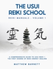 Image for A Comprehensive Guide To Usui Reiki 1. The First Degree Of Reiki Energy Healing