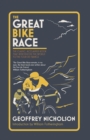 Image for The great bike race: the classic, acclaimed book that introduced a nation to the Tour de France