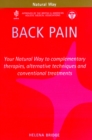 Image for Back Pain: Your Natural Way to complementary therapies, alternative techniques and conventional treatments