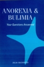 Image for Anorexia &amp; Bulimia: Your Questions Answered