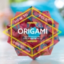 Image for How to fold origami  : easy techniques and over 25 great projects