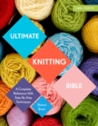 Image for Ultimate knitting bible: a complete reference with step-by-step techniques